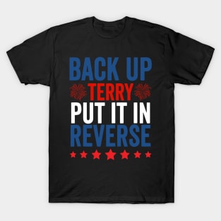 back up terry put it in reverse T-Shirt